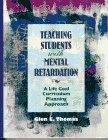 Teaching Students with Mental Retardation: A Life Goal Curriculum Planning Approach