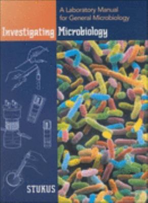 Investigating Microbiology A Laboratory Manual for General Microbiology