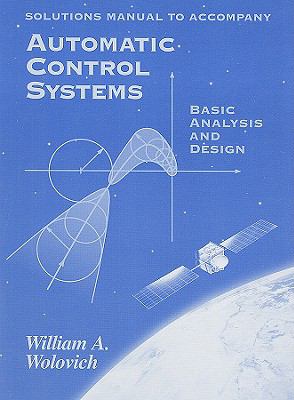 Solutions Manual to Accompany Automatic Control Systems : Basic Analysis and Design