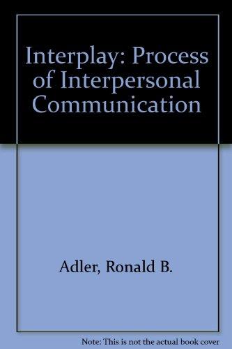 Interplay: Process of Interpersonal Communication