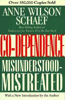 Co-Dependence Misunderstood-Mistreated