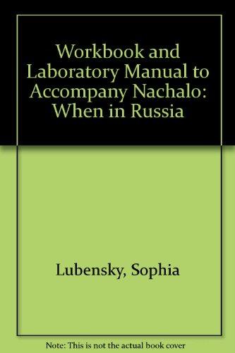 Workbook and Laboratory Manual to Accompany Nachalo : When in Russia : Book 2