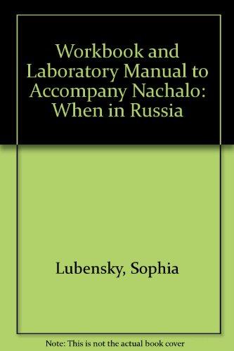 Workbook and Laboratory Manual to Accompany Nachalo : When in Russia : Book 2