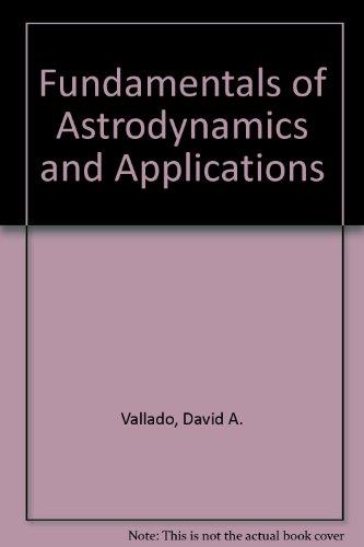 Fundamentals of Astrodynamics and Applications