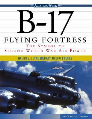 B-17 Flying Fortress The Symbol of Second World War Air Power