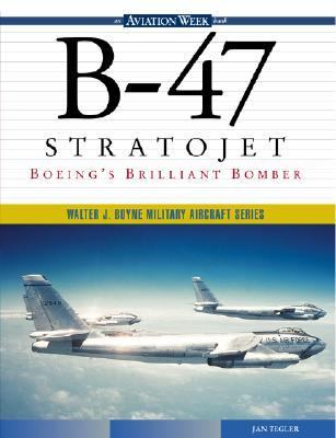 B-47 Stratojet Boeing's Brilliant Bomber