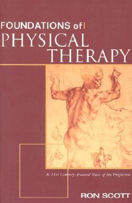 Foundations of Physical Therapy A 21st Century-Focused View of the Profession