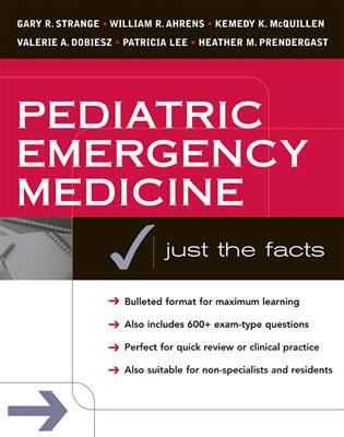 Pediatric Emergency Medicine Just the Facts