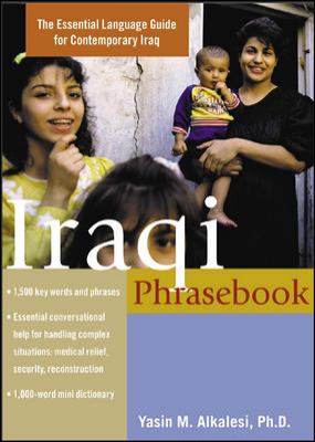 Iraqi Phrasebook The Essential Language Guide for Contemporary Iraq