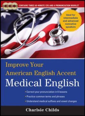 Improve Your American English Accent Medical English with Three Audio CDs