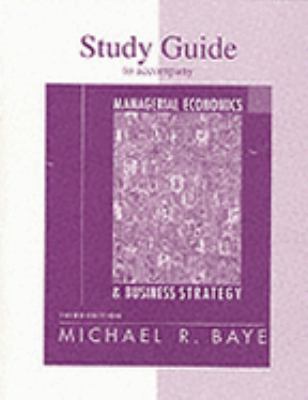 Study Guide to Accompany Managerial Economics and Business Strategy