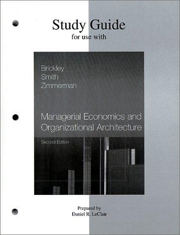 Study Guide for use with Managerial Economics and Organizational Architecture