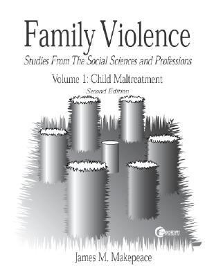 Family Violence Studies from the Social Sciences and Professions  Child Maltreatment