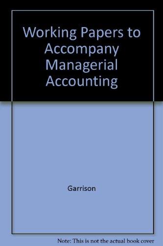 Working Papers to accompany Managerial Accounting