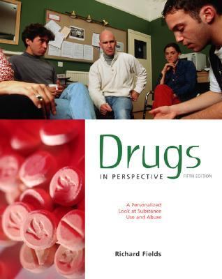 Drugs in Perspective A Personalized Look at Substance Use and Abuse