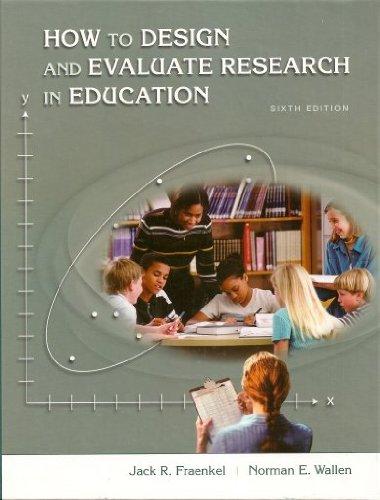 How to Design and Evaluate Research in Education