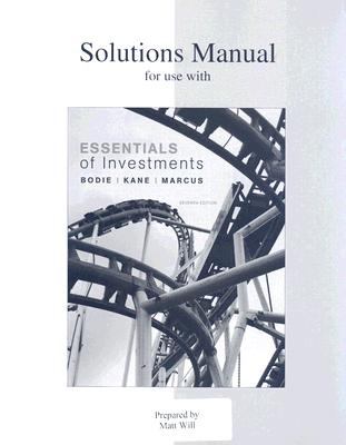 Solutions Manual to Accompany Essentials of Investments