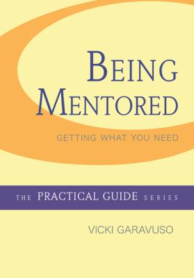 Being Mentored: Getting What You Need