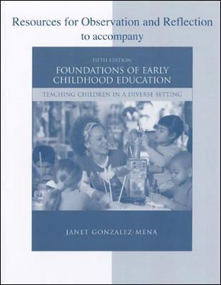 Resources for Observation and Reflection for use with Foundations of Early Childhood Education