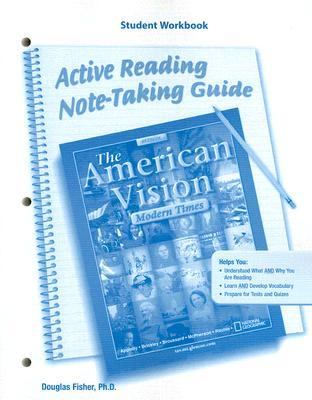 American Vision, Modern Times, Active Reading and Note-Taking Guide, Student Workbook