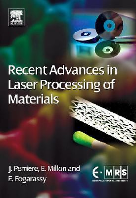 Recent Advances in Laser Processing of Materials