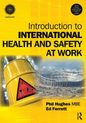 Introduction to International Health and Safety at Work : The Handbook for the NEBOSH International General Certificate