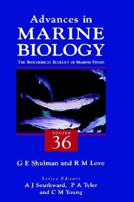 Advances in Marine Biology The Biochemical Ecology of Marine Fishes