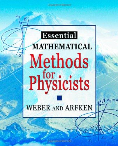 Essential Mathematical Methods for Physicists, ISE