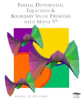 Partial Differential Equations and Boundary Value Problems With Maple V