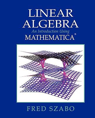 Linear Algebra with Mathematica: An Introduction Using Mathematica