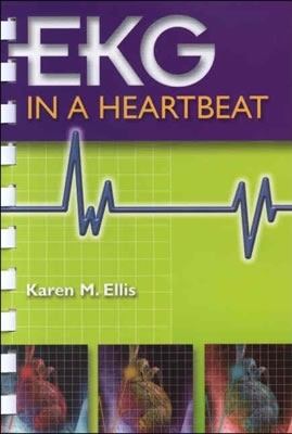 Ekg in a Heartbeat A Pocket Guide for Busy Healthcare Professionals