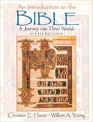 Introduction To The Bible a Journey into Three Worlds