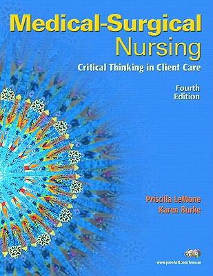 Medical-Surgical Nursing: Critical Thinking in Client Care, Single Volume Value Pack (includes Medical Surgical Nursing Clinical Manual for Medical ... for Medical Surgical Nursing) (4th Edition)