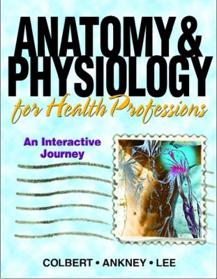 Anatomy & Physiology For Health Professions An Interactive Journey