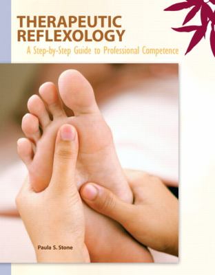 Therapeutic Reflexology: A Step-by-Step Guide to Professional Competence