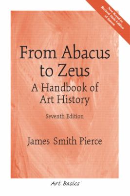 From Abacus to Zeus A Handbook of Art History