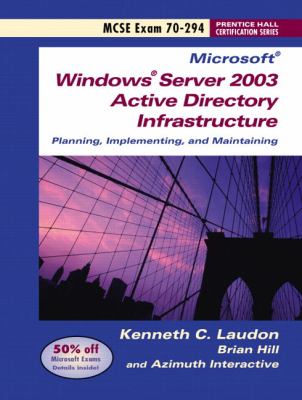 Planning, Implementing, And Maintaining A Microsoft(r) Windows(r) Server 2003 Active Directory Infrastructure Exam 70-294