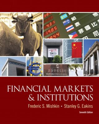 Financial Markets and Institutions (7th Edition) (The Prentice Hall Series in Finance)