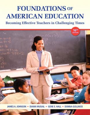 Foundations of American Education : Becoming Effective Teachers in Challenging Times, Pearson EText -- Access Card