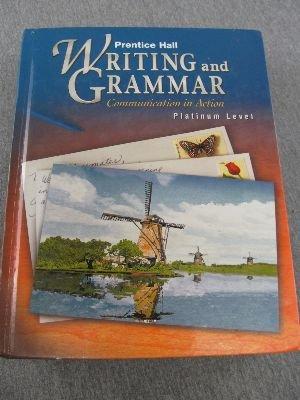 Prentice Hall Writing and Grammar: Communication in Action (Platinum, Grade 10; Student Edition)