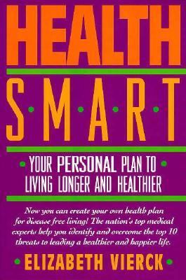 Health Smart Your Personal Plan to Living Longer and Healthier