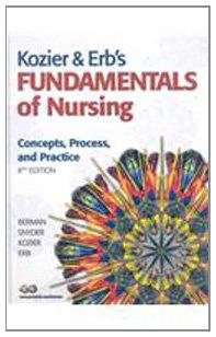 Fundamentals of Nursing: Concepts, Process, and Practice