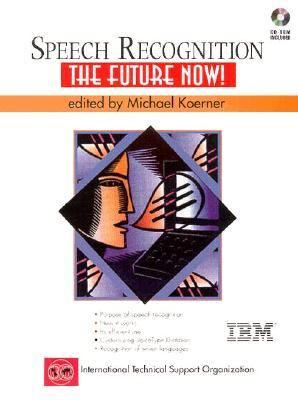 Speech Recognition: The Future Now - Koerner Michael - Paperback - BK&CD-ROM