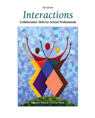 Interactions: Collaboration Skills for School Professionals (6th Edition)