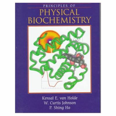 Principles of Physical Biochemistry