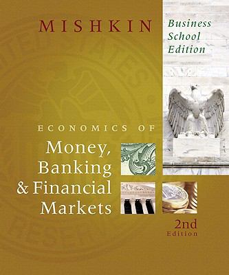 Economics of Money, Banking, and Financial Markets plus MyEconLab Student Access Kit (2nd Edition)