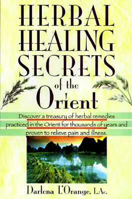 Herbal Healing Secrets of the Orient - Darlena L'Orange - Paperback