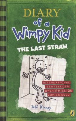 Diary of Wimpy Kid. The Last Straw (Diary of a Wimpy Kid)