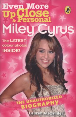 Even More Up Close & Personal: Miley Cyrus