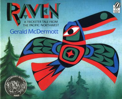 Raven A Trickster Tale from the Pacific Northwest